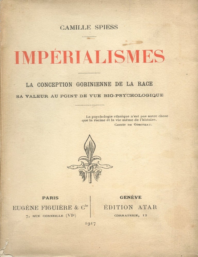 Item #9074 Imp&eacute;rialismes&ndash;La Conception Gobinienne de la Race: Sa Valeur, au point de vue bio-physiologique. Camille SPIESS.