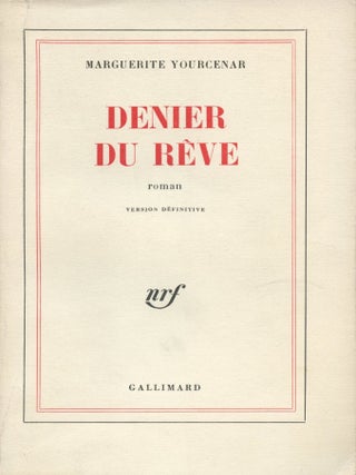 Item #9081 Denier du Rêve, roman. Marguerite YOURCENAR