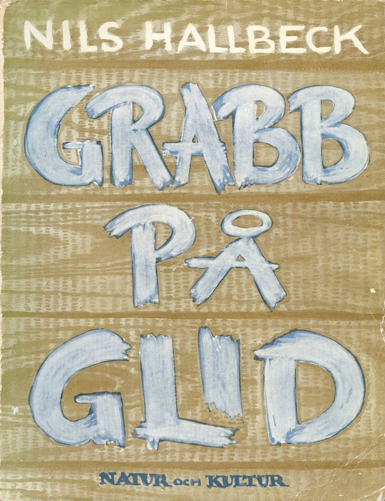Item #9101 Grabb p&aring; glid. En verklighetsskildring. Nils HALLBECK.