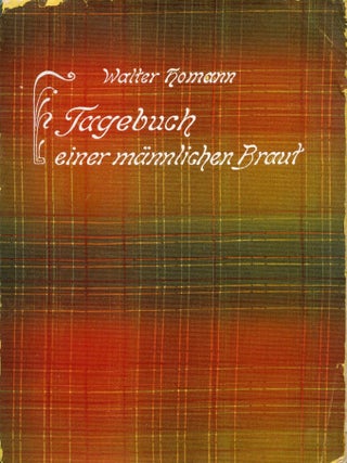 Item #9163 Tagebuch einer männlichen Braut. Die Geschichte eines Doppelwesens. Walter HOMANN