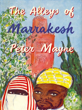The Alleys of Marrakech. Peter MAYNE.