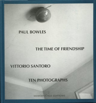 The Time of Friendship. A Story. With Ten Photographs By Vittorio Santos and a Preface By the Author