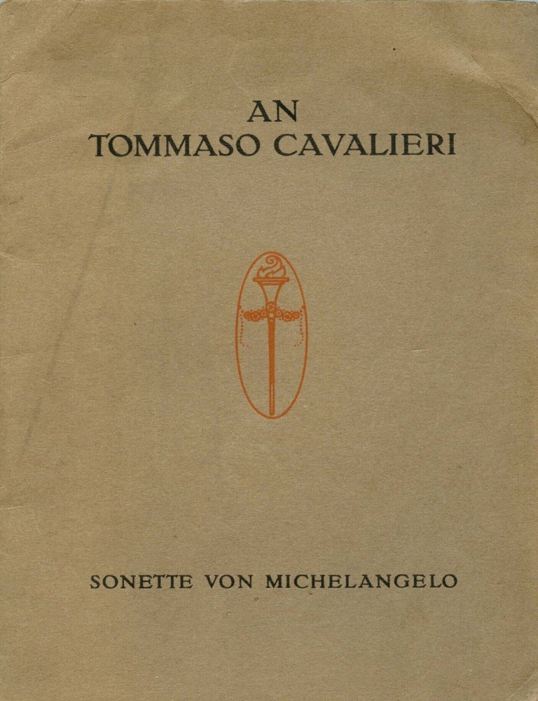 Item #9212 An Tommaso Cavalieri- Sonette von Michelangelo. MICHELANGELO, trans L K. Preyer.
