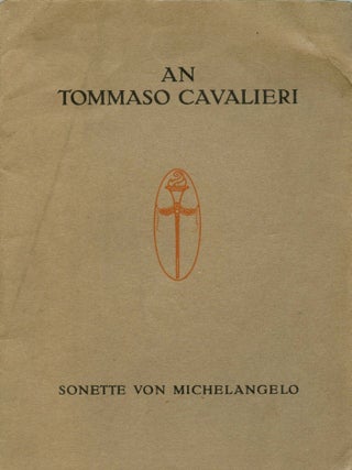 Item #9212 An Tommaso Cavalieri- Sonette von Michelangelo. MICHELANGELO, trans L K. Preyer