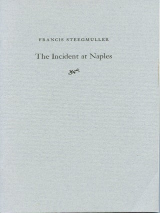 Item #9214 The Incident at Naples. Francis STEEGMULLER